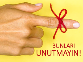 bunlar� unutmay�n